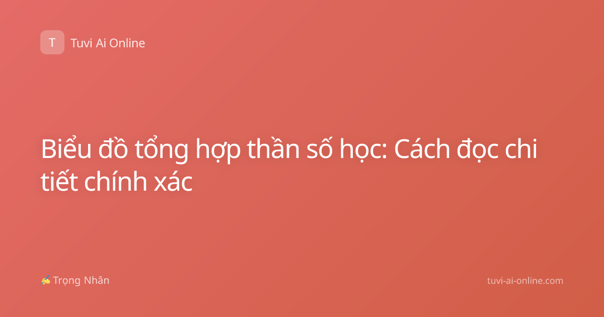 Biểu đồ tổng hợp thần số học: Cách đọc chi tiết chính xác