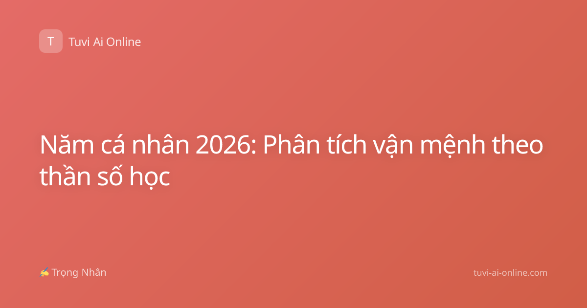 Năm cá nhân 2026: Phân tích vận mệnh theo thần số học